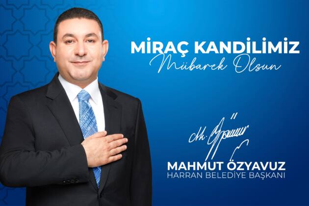 ÖZYAVUZ’DAN MİRAÇ KANDİLİ MESAJI